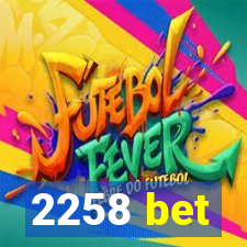 2258 bet